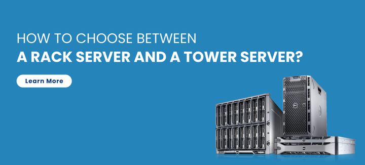 How to Choose Between a Rack Server and a Tower Server?